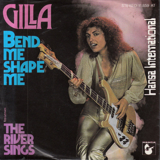 Gilla : Bend Me Shape Me (7",Single,45 RPM)