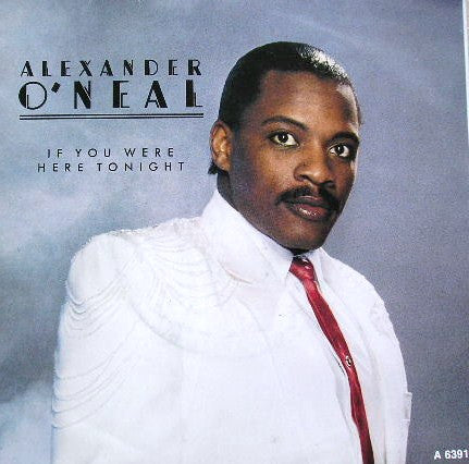 Alexander O'Neal : If You Were Here Tonight (7",Single,45 RPM)