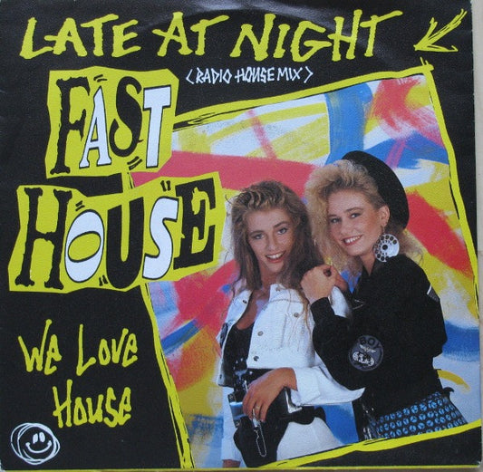 Fast House : Late At Night (7",45 RPM)