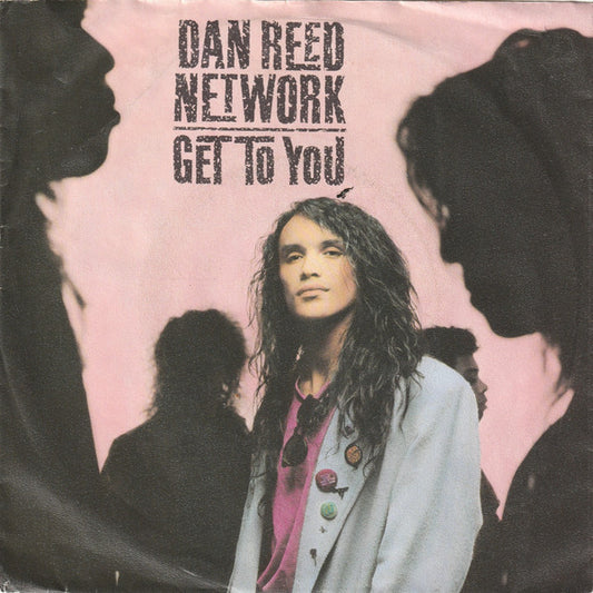 Dan Reed Network : Get To You (7",45 RPM,Single,Stereo)