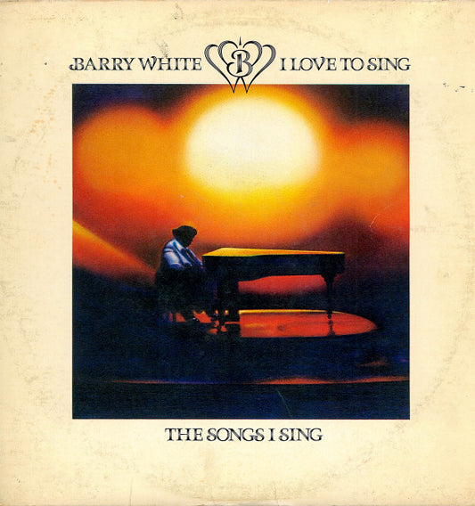 Barry White : I Love To Sing The Songs I Sing (LP,Album,Stereo)