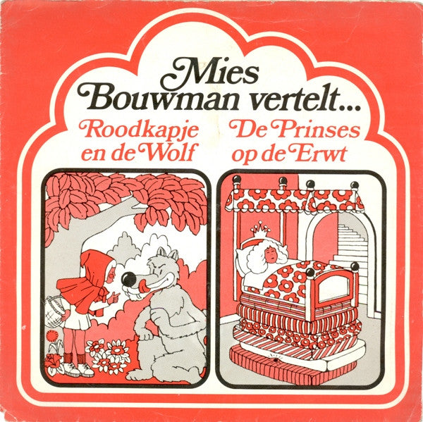 Mies Bouwman : Mies Bouwman Vertelt... Roodkapje En De Wolf / De Prinses Op De Erwt (7",33 ⅓ RPM)