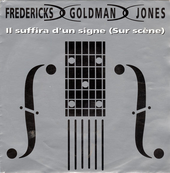 Fredericks Goldman Jones : Il Suffira D'Un Signe (Sur Scène) (7",Single,45 RPM)