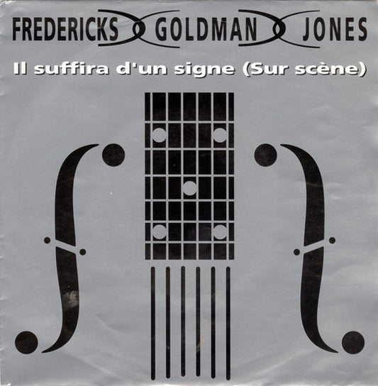 Fredericks Goldman Jones : Il Suffira D'Un Signe (Sur Scène) (7",Single,45 RPM)