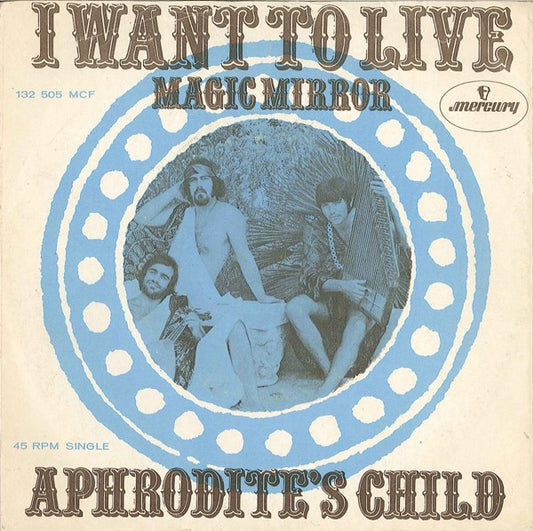Aphrodite's Child : I Want To Live (7",45 RPM,Single,Mono)