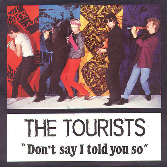 Tourists, The : Don't Say I Told You So (7",45 RPM,Single)