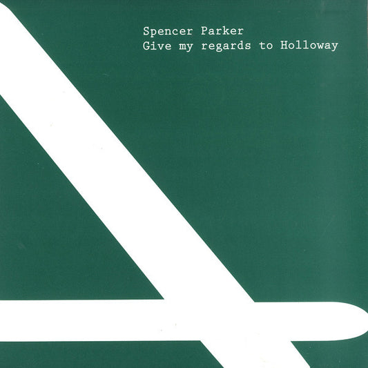 Spencer Parker : Give My Regards To Holloway (12")