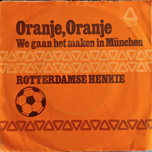 Rotterdamse Henkie : Oranje, Oranje (7",45 RPM,Single,Stereo)