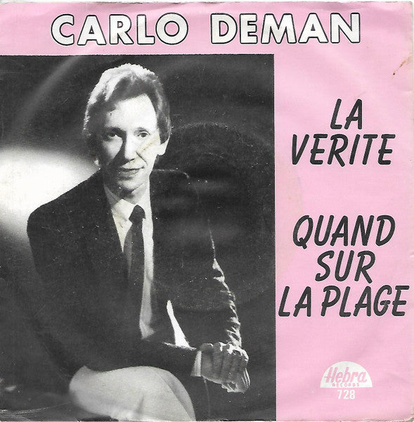 Carlo Deman : La Verite / Quand Sur la Plage (7",45 RPM,Stereo)