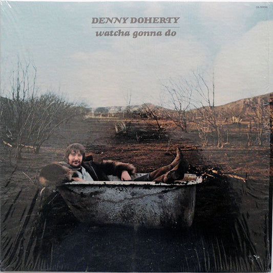 Denny Doherty : Watcha Gonna Do (LP,Album)