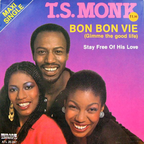 T.S. Monk : Bon Bon Vie (Gimme The Good Life) (12",Maxi-Single,45 RPM)