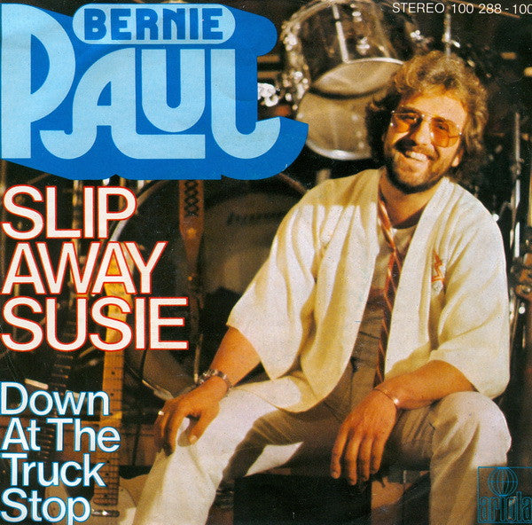 Bernie Paul : Slip Away Susie (7",Single,45 RPM)