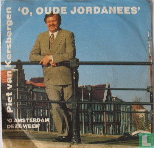 Piet van Kersbergen : O, Oude Jordanees (7",45 RPM,Single)