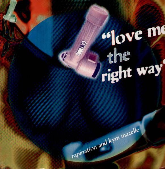 Rapino Brothers, The And Kym Mazelle : Love Me The Right Way (7",45 RPM,Single)