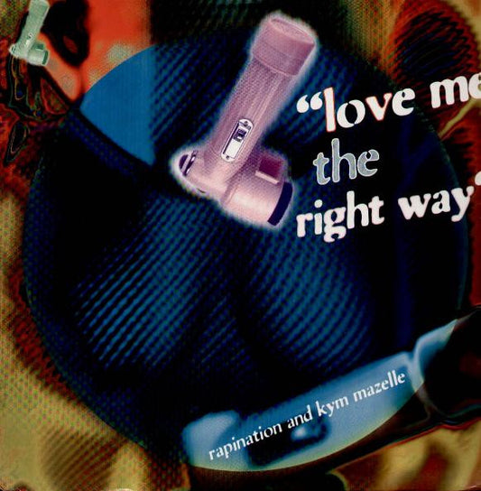 Rapino Brothers, The And Kym Mazelle : Love Me The Right Way (7",45 RPM,Single)