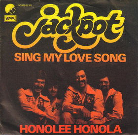 Jackpot : Sing My Love Song / Honolee Honola (7",45 RPM)