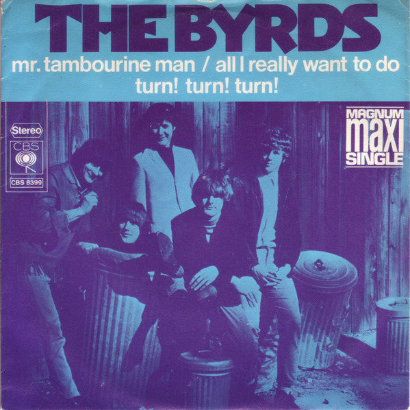 Byrds, The : Mr. Tambourine Man / All I Really Want To Do / Turn! Turn! Turn! (7",45 RPM,Maxi-Single,Stereo)