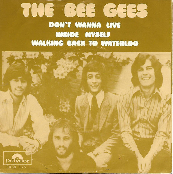 Bee Gees : Don't Want To Live Inside Myself / Walking Back To Waterloo (7",45 RPM,Stereo)