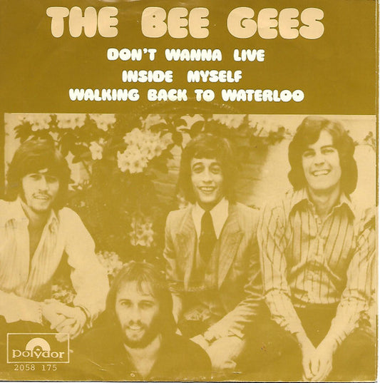 Bee Gees : Don't Want To Live Inside Myself / Walking Back To Waterloo (7",45 RPM,Stereo)