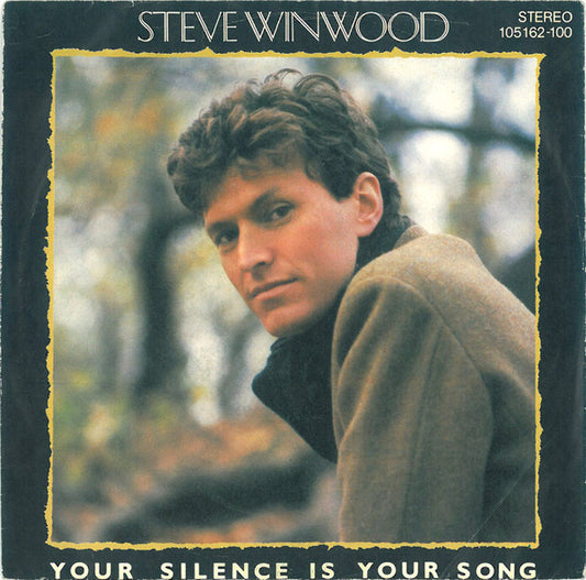Steve Winwood : Your Silence Is Your Song (7",45 RPM,Single,Stereo)