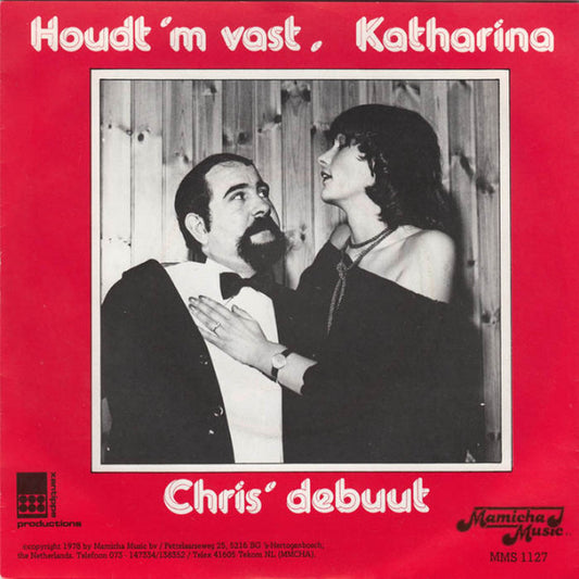 Chris Debuut : Houdt 'm Vast, Katharina (7",45 RPM,Single,Stereo)