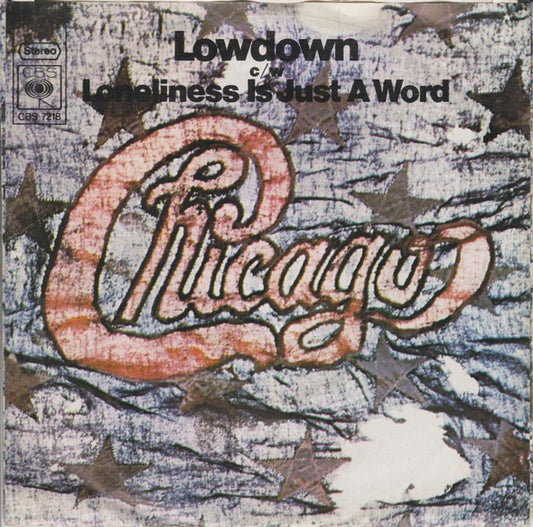 Chicago (2) : Lowdown c/w Loneliness Is Just A Word (7",45 RPM,Single,Stereo)