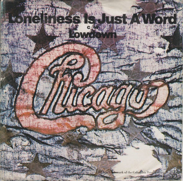 Chicago (2) : Lowdown c/w Loneliness Is Just A Word (7",45 RPM,Single,Stereo)