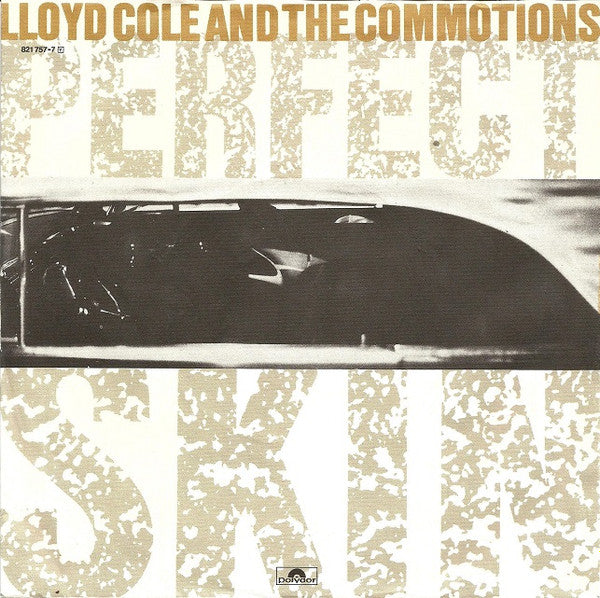 Lloyd Cole & The Commotions : Perfect Skin (7",45 RPM,Single)