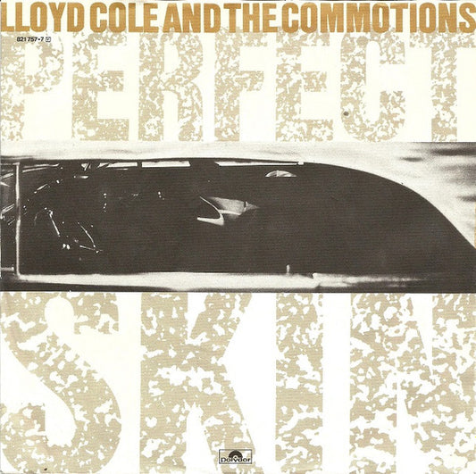 Lloyd Cole & The Commotions : Perfect Skin (7",45 RPM,Single)