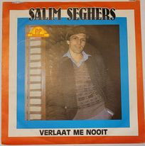 Salim Seghers : Verlaat Me Nooit / Mooie Uren, Mooie Dromen (7",45 RPM,Single)