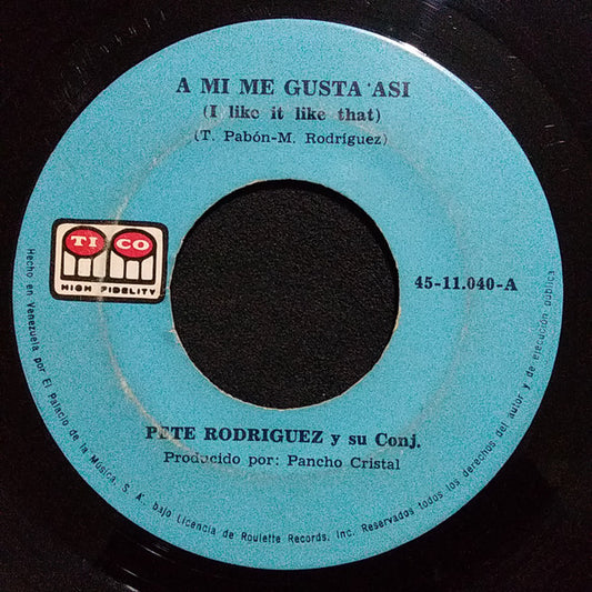 Pete Rodriguez Y Su Conjunto : A Mi Me Gusta Asi (I Like It Like That)  / Micaela (7",Single)
