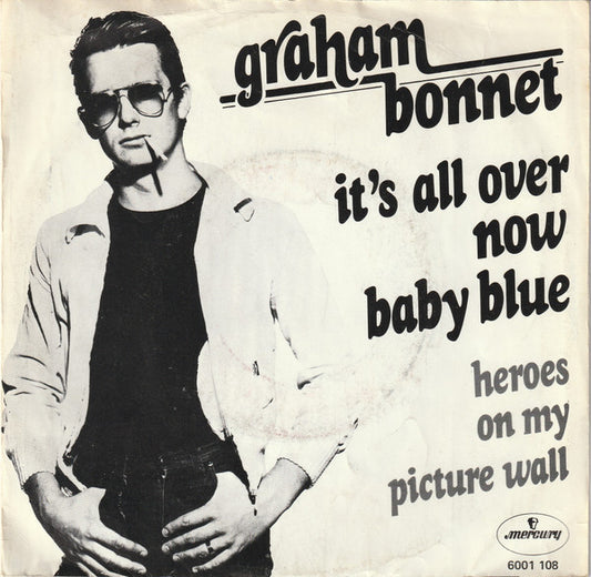 Graham Bonnet : It's All Over Now Baby Blue (7", Single)