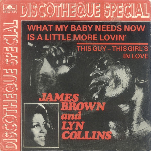 James Brown & Lyn Collins : What My Baby Needs Now Is A Little More Lovin' (7",45 RPM,Stereo)