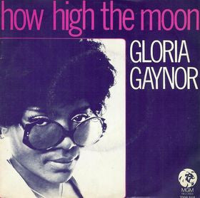 Gloria Gaynor : How High The Moon (7",45 RPM)