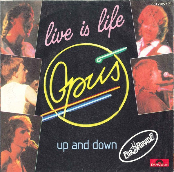Opus : Live Is Life (7",45 RPM,Single)