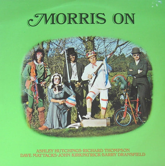 Ashley Hutchings • Richard Thompson • Dave Mattacks • John Kirkpatrick • Barry Dransfield : Morris On (LP,Album,Repress)