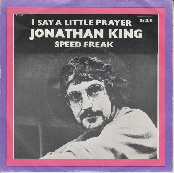 Jonathan King : I Say A Little Prayer  /  Speed Freak (7",Single,45 RPM)