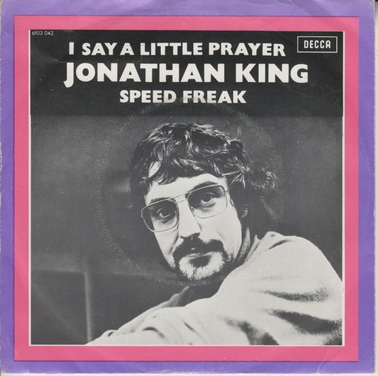 Jonathan King : I Say A Little Prayer  /  Speed Freak (7",Single,45 RPM)