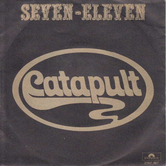 Catapult : Seven Eleven (7",45 RPM,Single,Stereo)