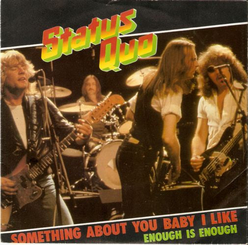 Status Quo : Something About You Baby I Like (7",45 RPM,Single,Stereo)