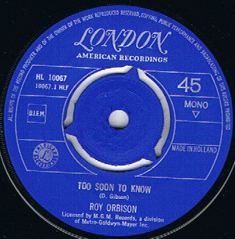 Roy Orbison : Too Soon To Know / You'll Never Be Sixteen Again (7",45 RPM,Single)