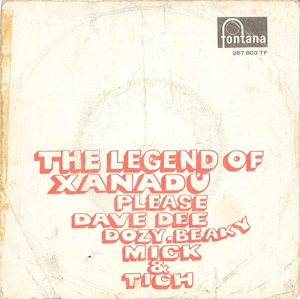 Dave Dee, Dozy, Beaky, Mick & Tich : The Legend Of Xanadu (7",45 RPM,Single,Mono)