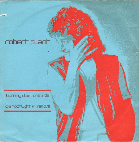 Robert Plant : Burning Down One Side (7",45 RPM,Single,Stereo)