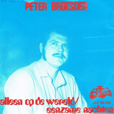 Peter Broesder : Alleen Op De Wereld / Eenzame Nachten (7")