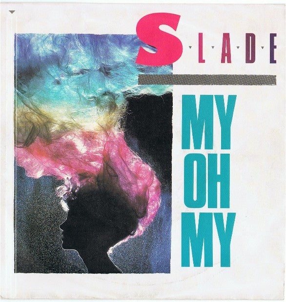 Slade : My Oh My (7",45 RPM,Single,Stereo)