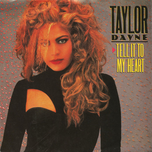 Taylor Dayne : Tell It To My Heart (7",Single,45 RPM)