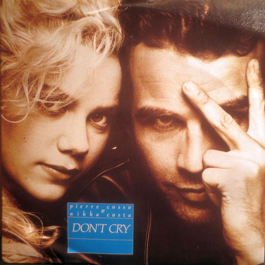 Pierre Cosso & Nikka Costa : Don't Cry (7",45 RPM,Single,Stereo)