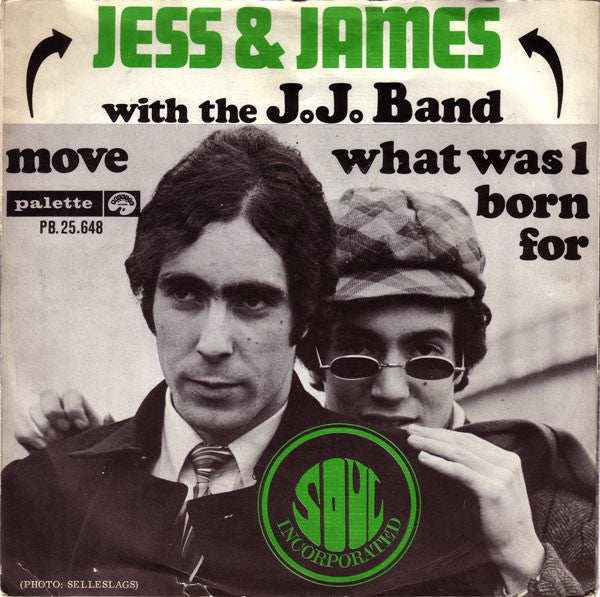 Jess & James With J.J. Band, The : Move / What Was I Born For (7",Single,45 RPM)