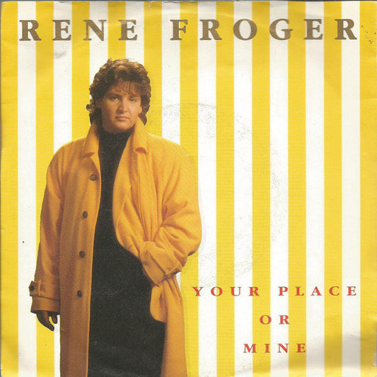 René Froger : Your Place Or Mine (7",45 RPM,Single,Stereo)
