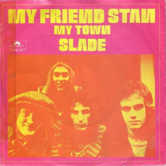 Slade : My Friend Stan (7",45 RPM,Single)
